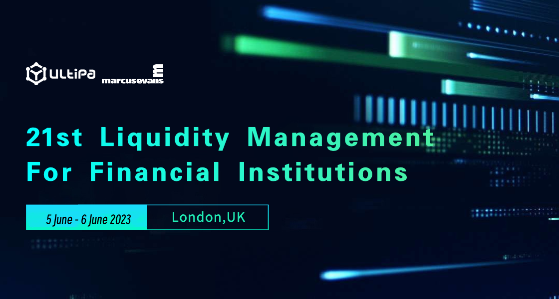 Ultipa Debuted At The London Liquidity Management Conference